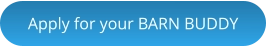 Apply for your BARN BUDDY