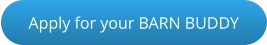 Apply for your BARN BUDDY